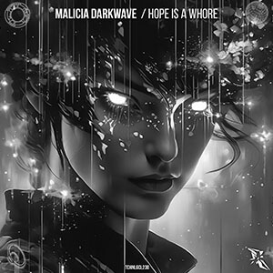 Malicia Darkwave : Hope is a whore