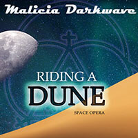 Malicia Darkwave : Riding a dune Space opera 