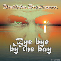 Malicia Darkwave : Bye bye by the bay